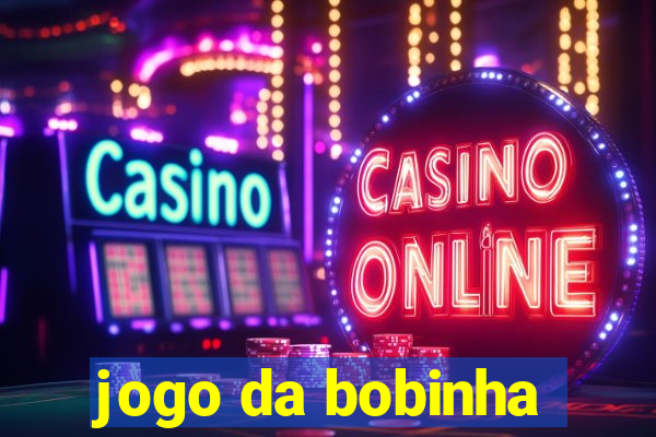 jogo da bobinha